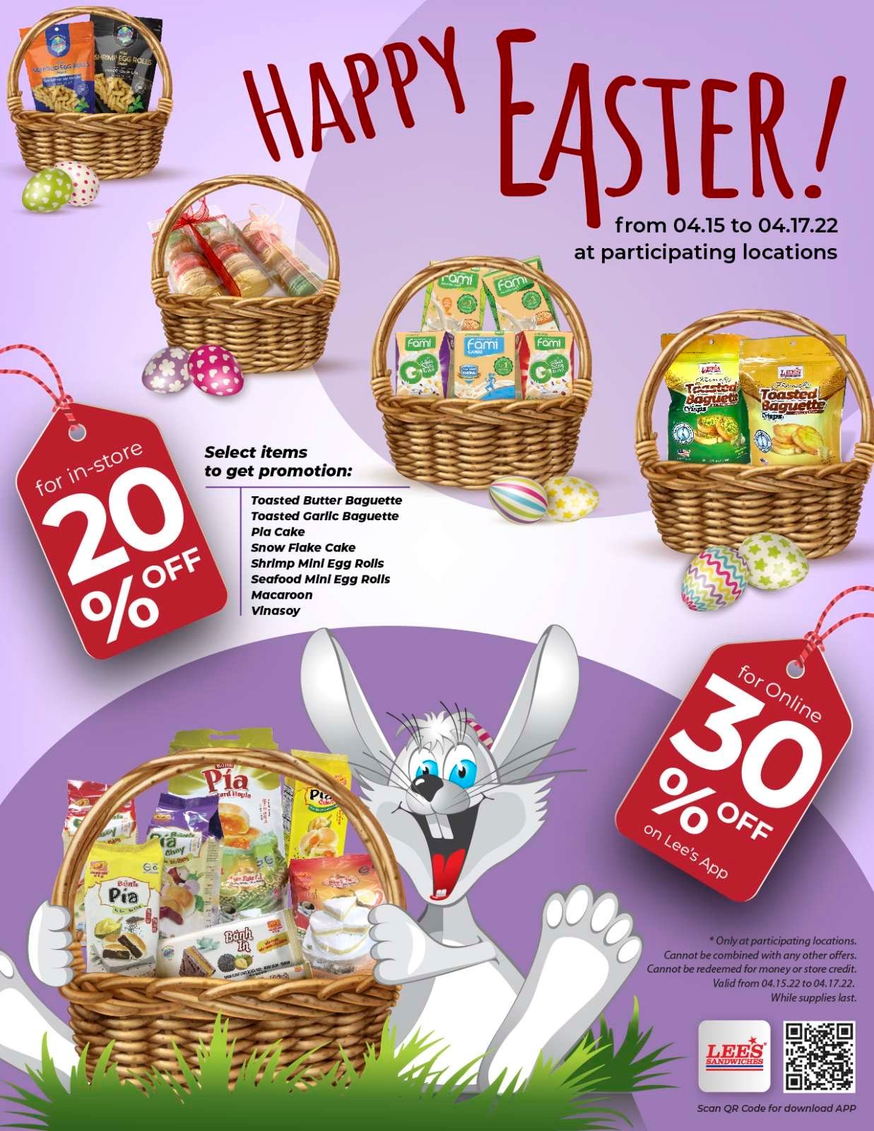Happy Easter 20% OFF in stores or 30% OFF online orders, selected items, only 4/15 – 4/17/22, at participating locations!