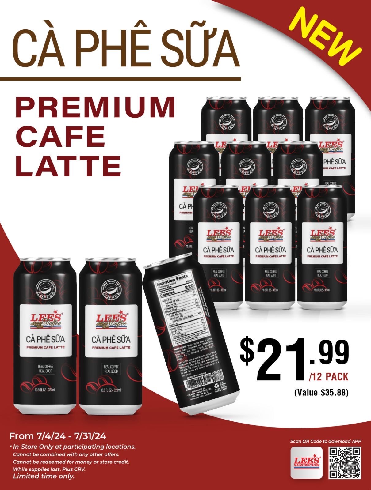 Premium Cafe Latte is now $21.99 for pack of 12 cans. Hurry up only from 7/4 to 7/31/24 at participating locations.
