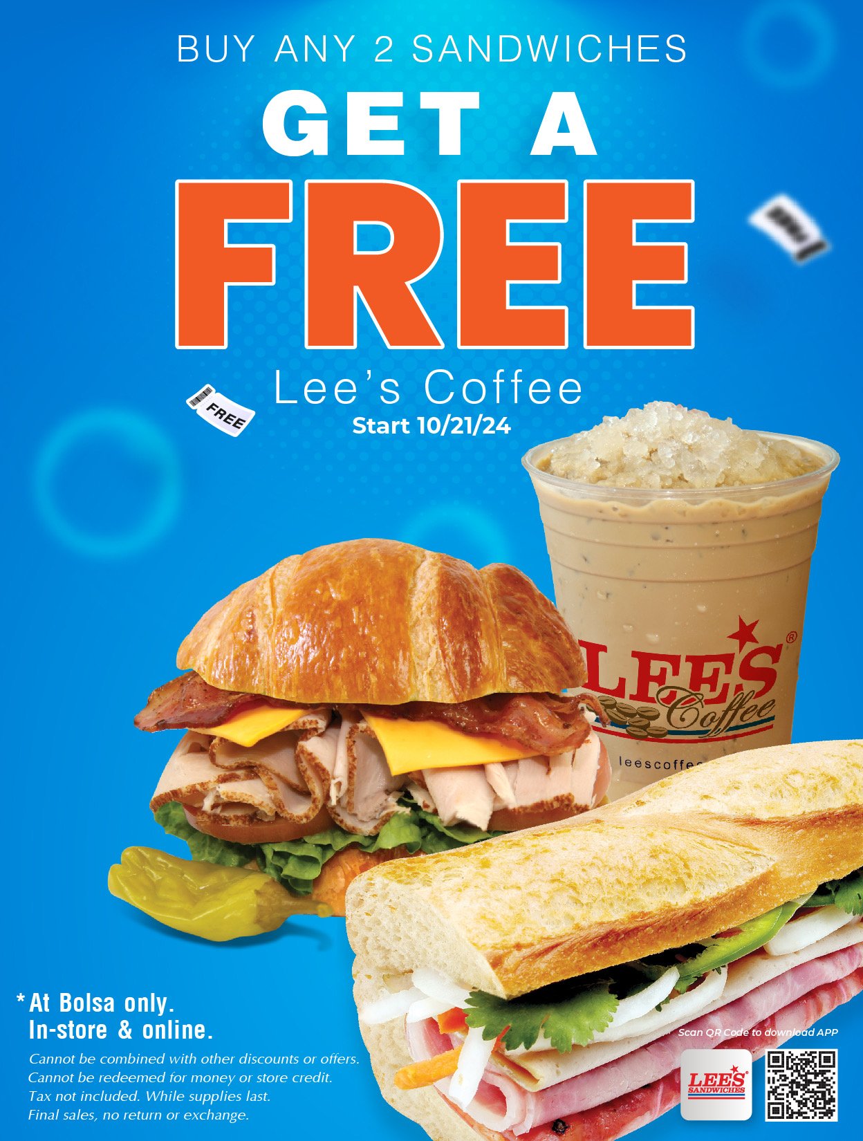 Buy any 2 Sandwiches Get 1 Lee’s Coffee 16oz, only at Bolsa from 10/21/24!